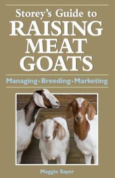 Paperback Storey's Guide to Raising Meat Goats: Managing, Breeding, Marketing Book
