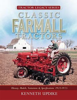 Hardcover Classic Farmall Tractors: History, Models, Variations & Specifications 1922-1975 Book