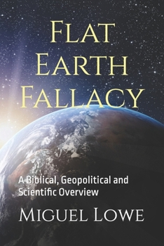 Paperback Flat Earth Fallacy: A Biblical, Geopolitical and Scientific Overview Book