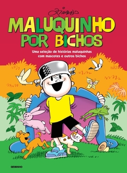 Maluquinho Por Bichos. Uma Seleção De Histórias Maluquinhas Com Mascotes E Outros Bichos (Em Portuguese do Brasil)