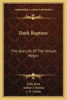 Paperback Dark Rapture: The Sex-Life Of The African Negro Book