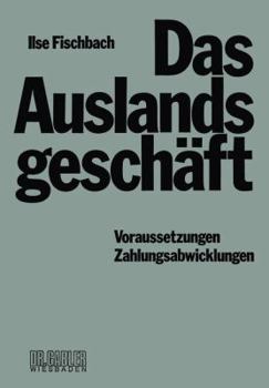 Paperback Das Auslandsgeschäft: Voraussetzungen -- Zahlungsabwicklungen [German] Book