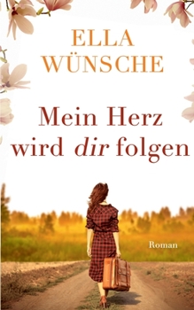 Paperback Mein Herz wird dir folgen [German] Book