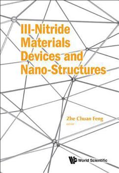 Hardcover III-Nitride Materials, Devices and Nano-Structures Book