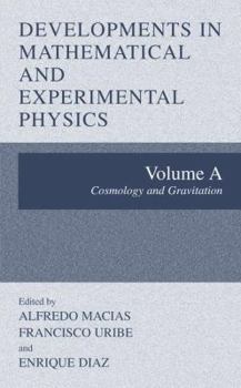 Developments in Mathematical and Experimental Physics: Volume A: Cosmology and Gravitation