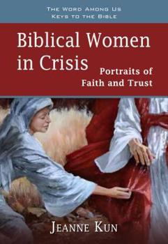 Paperback Biblical Women in Crisis: Portraits of Faith and Trust Book