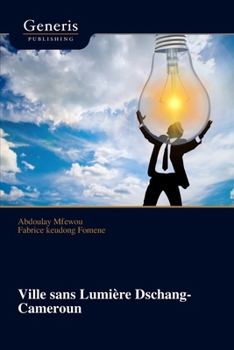 Ville sans Lumière Dschang-Cameroun (French Edition)