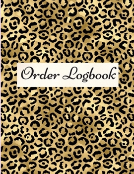 Order Logbook: Daily Log Book for Small Businesses, Customer Order Tracker.