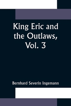 Paperback King Eric and the Outlaws, Vol. 3 or, the Throne, the Church, and the People in the Thirteenth Century Book