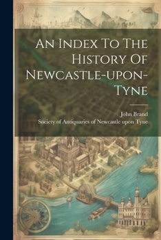 Paperback An Index To The History Of Newcastle-upon-tyne Book