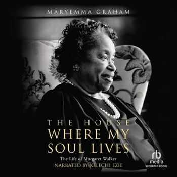 Audio CD The House Where My Soul Lives: The Life of Margaret Walker Book