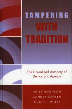 Hardcover Tampering with Tradition: The Unrealized Authority of Democratic Agency Book