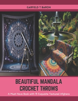 Paperback Beautiful Mandala Crochet Throws: A Must Have Book with 15 Exquisite Textured Afghans Book