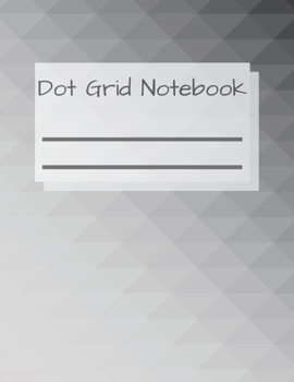 Dot Grid Notebook: 110 Dotted Pages | Workbook To Write In | Simple Designed Journal