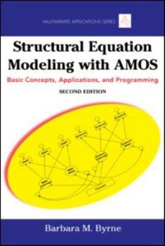 Hardcover Structural Equation Modeling With AMOS: Basic Concepts, Applications, and Programming, Second Edition (Multivariate Applications Series) Book