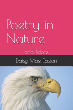 Paperback Poetry in Nature: by Daisy Mae Easton Book