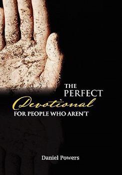Hardcover The Perfect Devotional For People Who Aren't Book