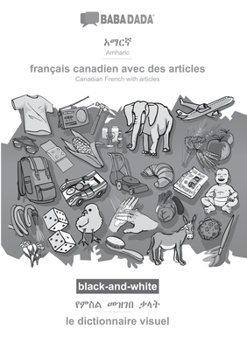Paperback Amharic (in Geʽez script) - français canadien avec des articles, visual dictionary, BW: BABADADA Amharic (in Geʽez script) - Canadian French [Amharic] Book