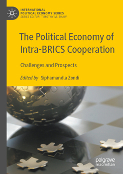Paperback The Political Economy of Intra-Brics Cooperation: Challenges and Prospects Book