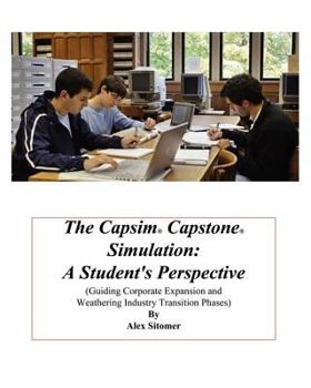 Paperback The Capsim Capstone Simulation: A Student's Perspective Book