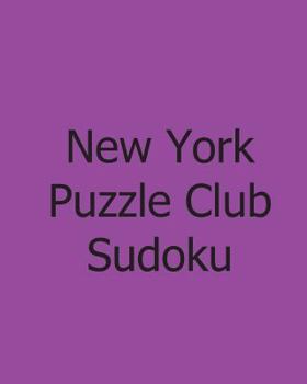 Paperback New York Puzzle Club Sudoku: Vol. 4: Large Grid Monday Puzzles Book