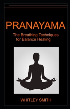 Paperback Pranayama: The Breathing Techniques for Balance Healing Book
