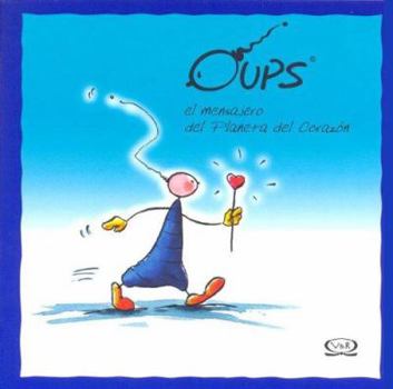 Paperback Oups El Mensajero del Planeta Corazon (Spanish Edition) [Spanish] Book