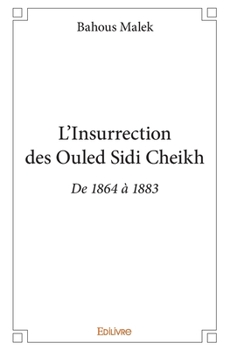 Paperback L'Insurrection des Ouled Sidi Cheikh: De 1864 à 1883 [French] Book