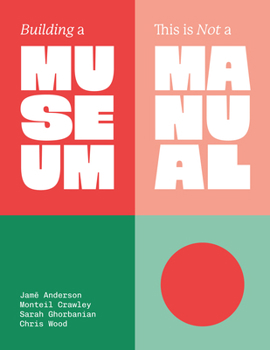 Hardcover Building a Museum: This Is Not a Manual Book