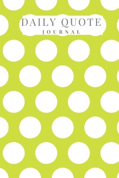 Paperback Daily Quote Journal: Daily Quote Affirmation Lined Journal Notebook - 6 x 9 - 120 Pages Book