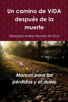 Un Camino de Vida Despues de La Muerte