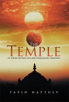 Paperback The Temple of Never Setting Sun and Everlasting Darkness Book