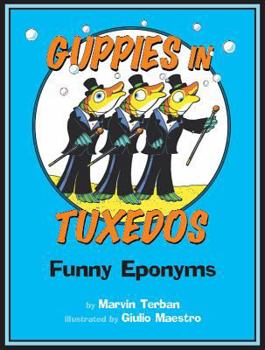 Paperback Guppies in Tuxedos: Funny Eponyms Book