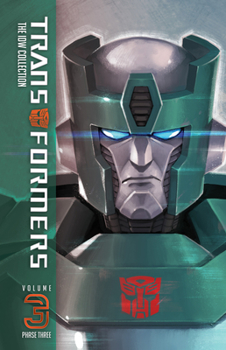 Transformers: The IDW Collection Phase Three, Vol. 3 - Book #3.3 of the Transformers: The IDW Collection