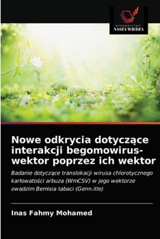 Paperback Nowe odkrycia dotyczące interakcji begomowirus-wektor poprzez ich wektor [Polish] Book