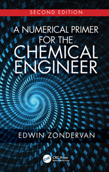 Hardcover A Numerical Primer for the Chemical Engineer, Second Edition Book