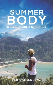 Summer Body: Bigger Leaner Stronger