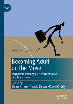 Hardcover Becoming Adult on the Move: Migration Journeys, Encounters and Life Transitions Book