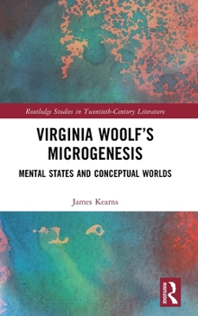 Hardcover Virginia Woolf's Microgenesis: Mental States and Conceptual Worlds Book