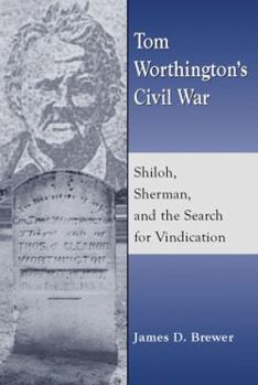 Paperback Tom Worthington's Civil War: Shiloh, Sherman, and the Search for Vindication Book