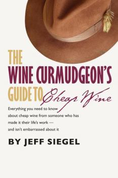 Paperback The Wine Curmudgeon's Guide to Cheap Wine Book