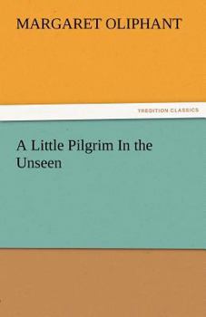A Little Pilgrim in the Unseen