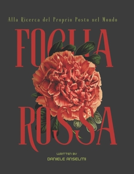 Paperback La Foglia Rossa: Alla Ricerca del Proprio Posto nel Mondo [Italian] Book