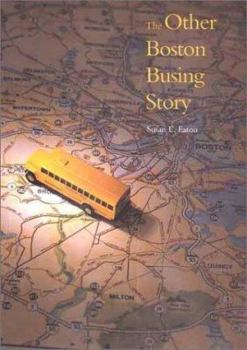 Hardcover The Other Boston Busing Story: Whats Won and Lost Across the Boundary Line Book