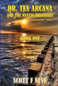 Paperback Dr. Tex Arcana and the Mystic Treasures: Book One Book