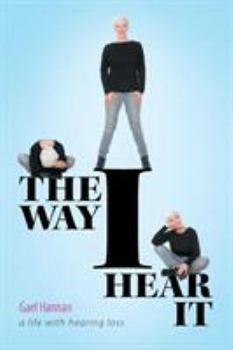 Paperback The Way I Hear It: A Life with Hearing Loss Book