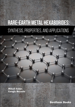 Paperback Rare-Earth Metal Hexaborides: Synthesis, Properties, and Applications Book