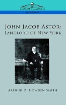 Paperback John Jacob Astor: Landlord of New York Book