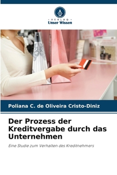 Der Prozess der Kreditvergabe durch das Unternehmen (German Edition)