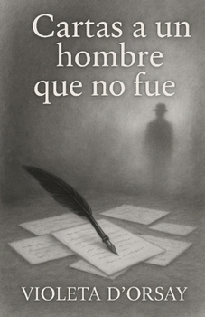Paperback Cartas a Un Hombre Que No Fue [Spanish] Book